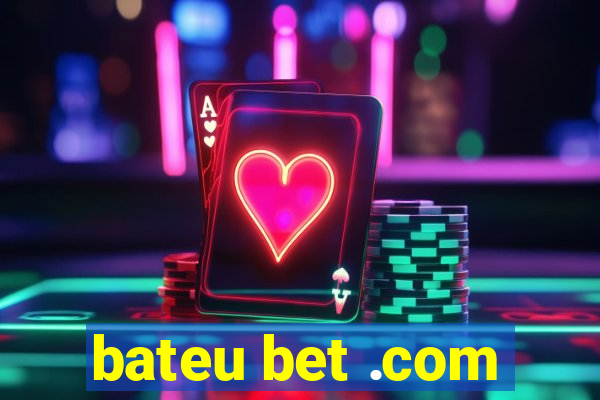 bateu bet .com